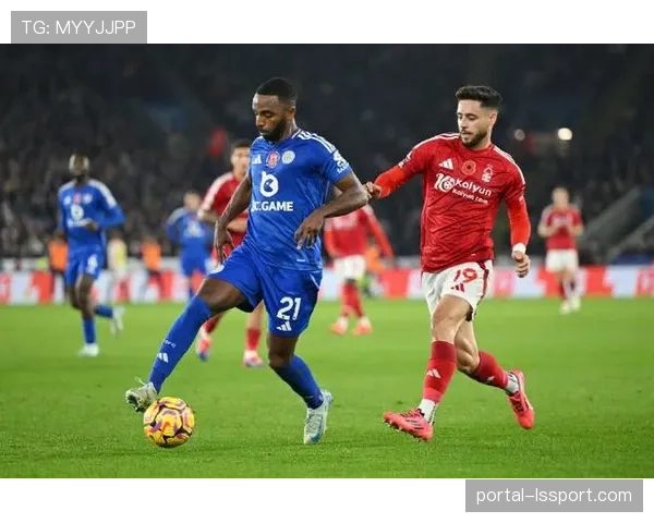 复盘诺丁汉森林2-2莱斯特城:一场关乎保级的六分之战脉络